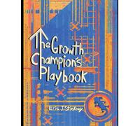 The Growth Champion's Playbook: Growth Mindset Assessment and Mental Growth Program