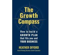 The Growth Compass: How to build a growth plan that fits you and your business