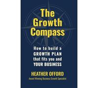 The Growth Compass: How to build a growth plan that fits you and your business