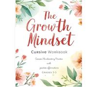 The Growth Mindset Cursive Workbook for Kids: Cursive Handwriting Practice with Positive Affirmations for Grades 3-5