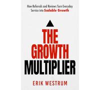 The Growth Multiplier: How Referrals and Reviews Turn Everyday Service Into Scalable Growth