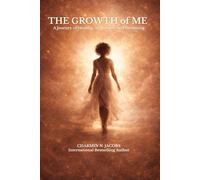 THE GROWTH of ME: A Journey of Healing, Alignment, and Becoming