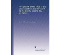 The growth of the fetus of the albino rat from the thirteenth to the twenty-second day of gestation