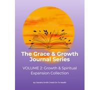 The Growth & Spiritual Expansion Collection: A Guided Journal for Personal Growth, Faith Exploration & Inner Transformation - Black & White Edition (The Grace & Growth Journal Series)