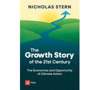 The Growth Story of the 21st Century: The Economics and Opportunity of Climate Action