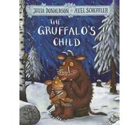 The Gruffalo's Child | Julia Donaldson, Axel Scheffler