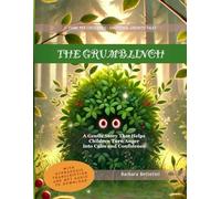 The Grumblinch: An Educational Fairy Tale for Emotional Regulation and Self-Awareness in Children (a Tool for Parents and Educators) (Fiabe per Crescere® - Emotional Growth Tales)