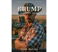 The Grump of Copper Creek: A Grumpy Sunshine Small Town Cowboy Romance: 1 (Copper Creek Farmboys)