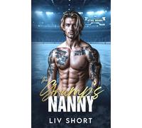 The Grump’s Nanny: A steamy Hockey, Age Gap, Single Dad, Forced Proximity Romance (The Steel Wards)