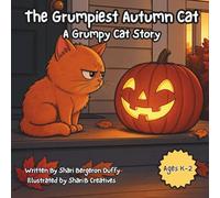 The Grumpiest Autumn Cat: A Grumpy Cat Children's Story (The Grumpy Holiday Cat Series)