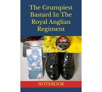 The Grumpiest Bastard In The Royal Anglian Regiment: NOTEBOOK royal anglian regiment gifts military humour