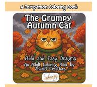 The Grumpy Autumn Cat: An Adult Coloring Book (The Grumpy Holiday Cat Series)