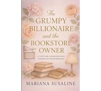 The Grumpy Billionaire and the Bookstore Owner: A Curvy Girl, Enemies-to-Lovers Romance