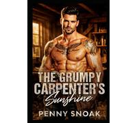The Grumpy Carpenter's Sunshine: A Small-Town Forced-Proximity House-Flipping Romance (Small Town Grumpy Sunshine)