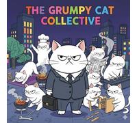 The Grumpy Cat Collective: Malbuch für mürrische Seelen & Katzenliebhaber: Humorvolle Szenen zum Entspannen & Schmunzeln