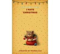 The Grumpy Family: I Hate Christmas - Cat Pickle: A funny Christmas notebook for cat lovers, introverts, and anyone who hates festive chaos (The ... lights, broken ornaments, fake smiles.)