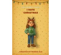 The Grumpy Family: I Hate Christmas - Teen Daughter Zoey: A funny Christmas notebook for sarcastic teens and reluctant holiday enthusiasts (The Grumpy ... lights, broken ornaments, fake smiles.)