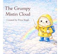 The Grumpy Mistin Cloud: A cute story about a brave little cloud boy.