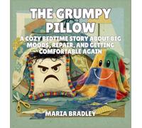 The Grumpy Pillow: A Cozy Bedtime Story About Big Moods, Repair, and Getting Comfortable Again: 4 (The Bedroom Squad)