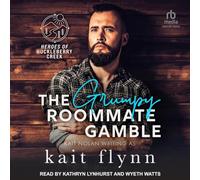 The Grumpy Roommate Gamble: 1 (Heroes of Huckleberry Creek)