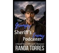 The Grumpy Sheriff's Enemy Podcaster: A Small-Town Off-Limits Romance