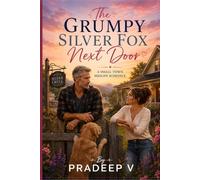 The Grumpy Silver Fox Next Door: A Small Town Midlife Romance (The Silver Creek Series)