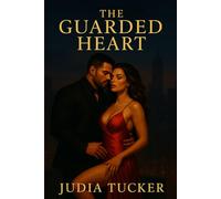The Guarded Heart: His Mission Was Revenge. His Purpose Became Love