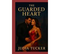 The Guarded Heart: His Mission Was Revenge. His Purpose Became Love