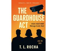 THE GUARDHOUSE PACT: Brazil Noir Triads - Rio de Janeiro (Brazil Noir Triads: High-Heat Consensual MMF Erotic Noir)