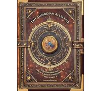 The Guardian Alliance: Gridwork and New Earth Prophecy - Volume I: Foundations of Planetary Architecture: Gridwork and New Earth Prophecy: 1
