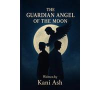 The Guardian Angel of the Moon: Psychological Drama and LGBTQ Romance Novel