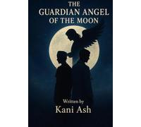 The Guardian Angel of the Moon: Psychological Drama and LGBTQ Romance Novel