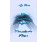 The Guardian Angels - Himmlische Küsse (ebook)