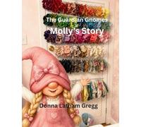 The Guardian Gnomes: Molly's Story