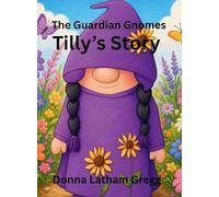 The Guardian Gnomes: Tilly's Story: Tilly's Story