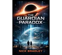 THE GUARDIAN PARADOX (The Black Hole Threshold Series)