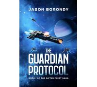The Guardian Protocol: Book One of the Gifted Fleet Saga: 1