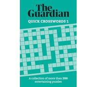 The Guardian Quick Crosswords 1: A collection of more than 200 entertaining puzzles (Guardian Puzzle Books)