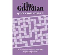 The Guardian Quick Crosswords 2: A compilation of more than 200 enjoyable puzzles (Guardian Puzzle Books)