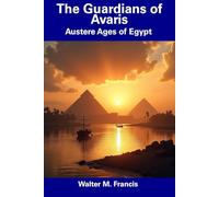 The Guardians of Avaris: Austere Ages of Egypt
