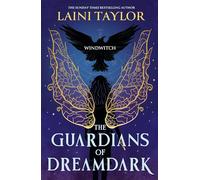 The Guardians of Dreamdark: Windwitch: A thrilling faerie fantasy from the author of Daughter of Smoke and Bone