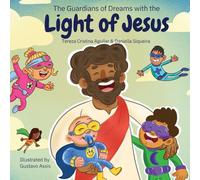 The Guardians of Dreams with the Light of Jesus
