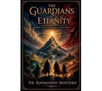 The Guardians of Eternity: The Covenant of the First Earth: 1