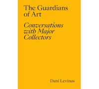 The guardians of the art.: Conversations with Major Collectors (Libros de autor)