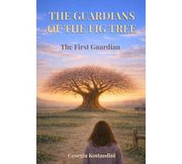 The Guardians of the Fig Tree: The First Guardian