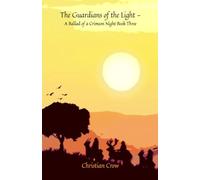 The Guardians of the Light: A Ballad of a Crimson Night Book Three: 3