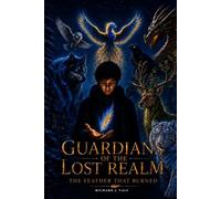 The Guardians of the Lost Realm: The Feather That Burned