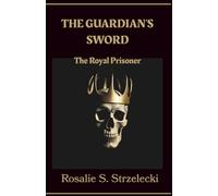 The Guardian's Sword: The Royal Prisoner