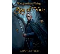 The Guardians Trilogy: Rise of Vice: 1
