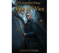 The Guardians Trilogy: Rise of Vice